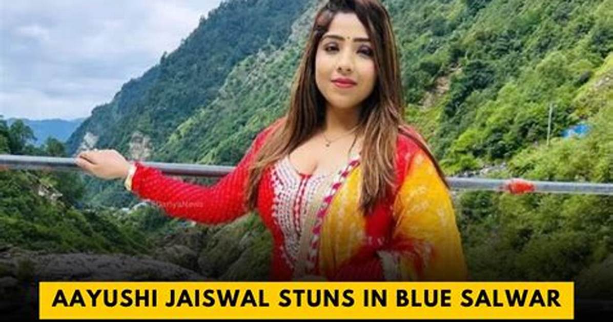 Aayushi Jaiswal Movies: a Comprehensive Overview of Her Filmography