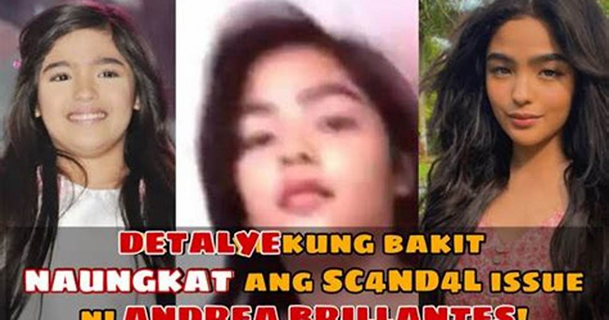 Andrea Brillantes Sex Scandal: the Untold Story Behind the Headlines