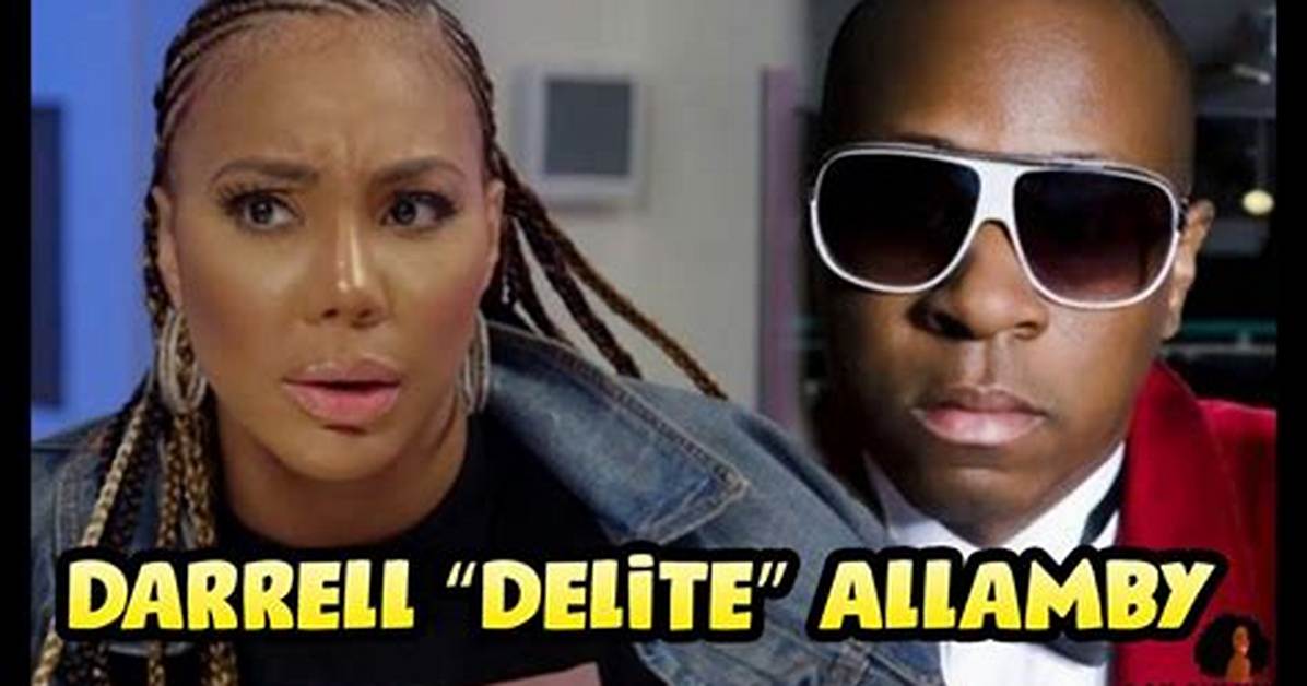 Darrell Delite Allamby and Tamar Braxton: a Comprehensive Insight into Their Relationship