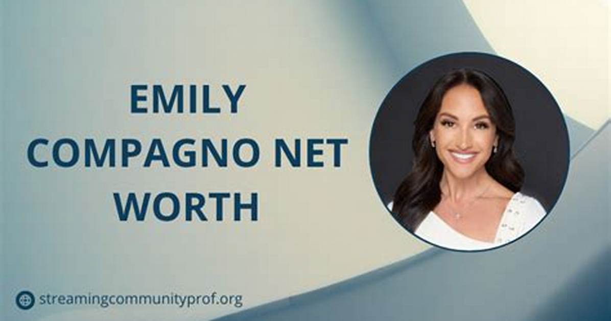 Emily Compagno Net Worth: a Comprehensive Overview