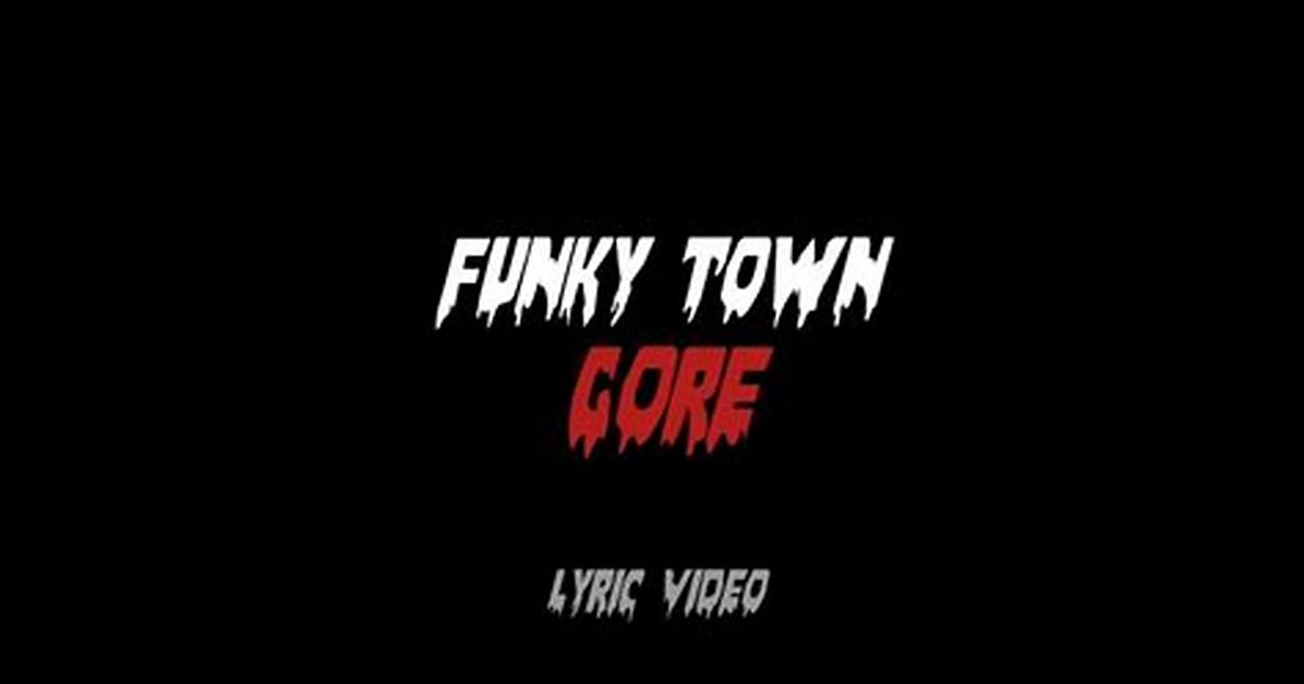 Funky Town Gore Song: a Deep Dive into the Genre and Its Impact