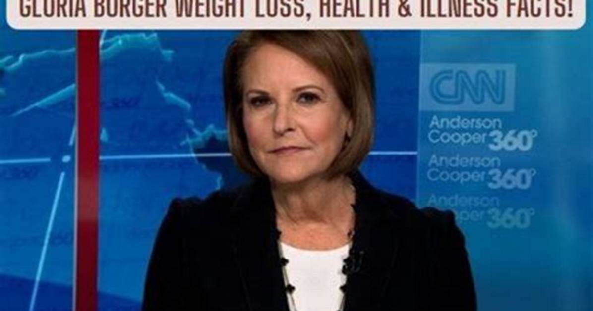 Gloria Borger Health: an Insight into the Well-Being of a Respected Journalist