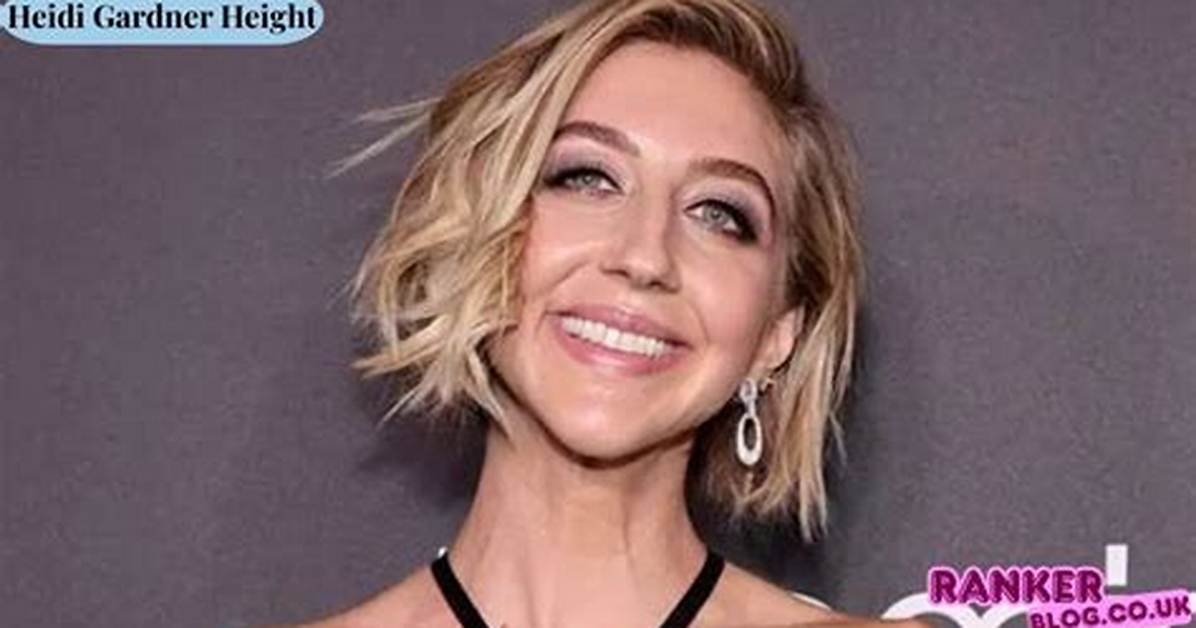 Heidi Gardner Height: Discovering the Comedic Genius Behind the Laughter