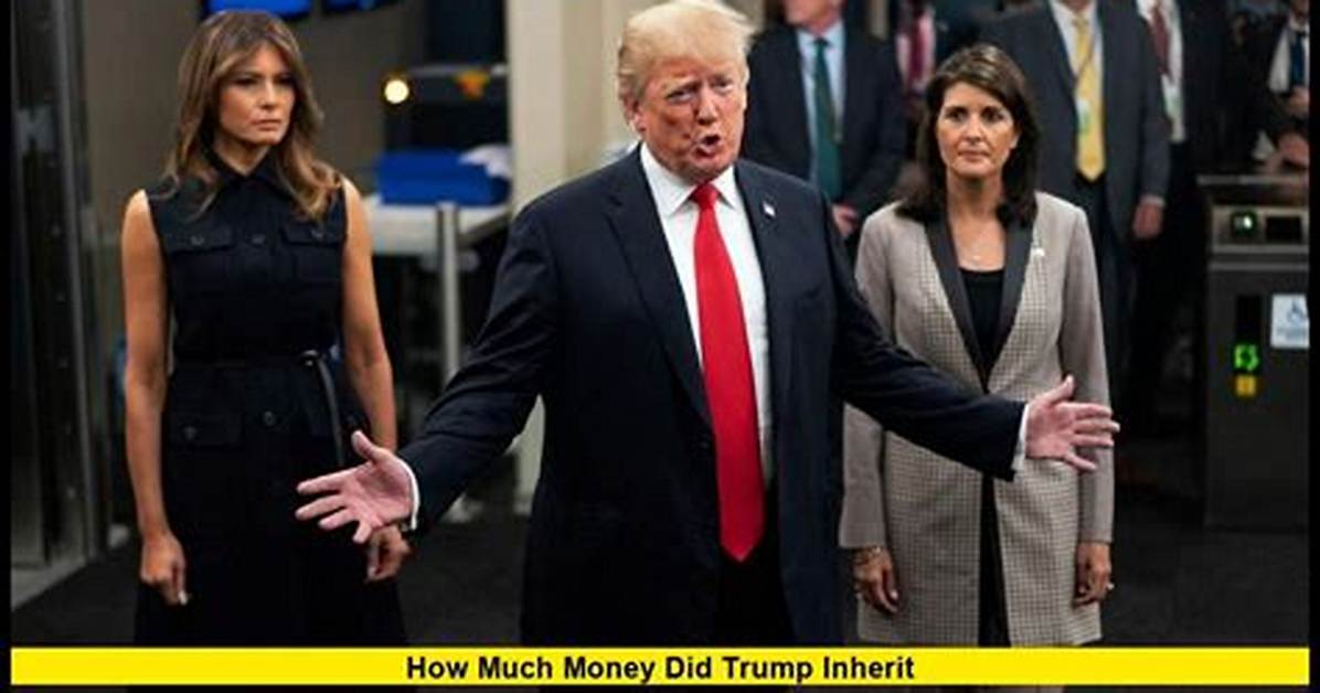 How Much Money Did Trump Inherit? the Untold Story of Wealth, Power, and Influence