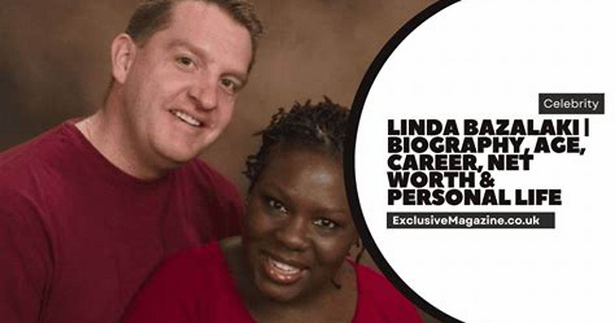 Linda Bazalaki: a Comprehensive Biography and Insight into Her Life