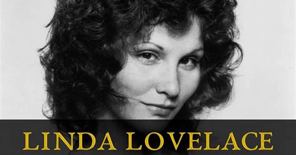 Linda Lovelace: the Life and Legacy of an Adult Film Icon