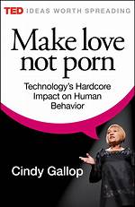 Make Love Not Porn: a Revolutionary Approach to Intimacy