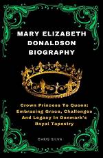 Mary Elizabeth Donaldson: the Journey of a Modern Royal