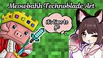 Meowbahh Technoblade Art: a Unique Blend of Creativity and Gaming Culture