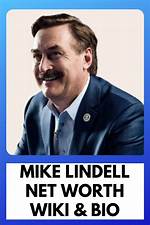 Mike Lindell Net Worth: an in-Depth Look into the Life and Wealth of the Mypillow Founder