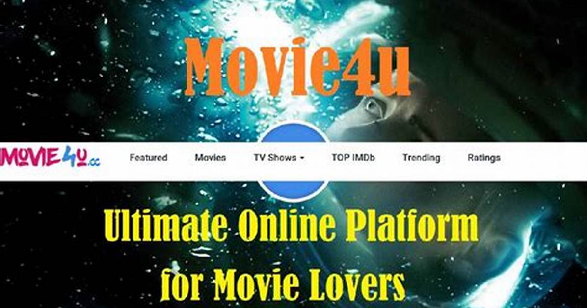Movie4U Hub: Your Ultimate Destination for Streaming Movies Online