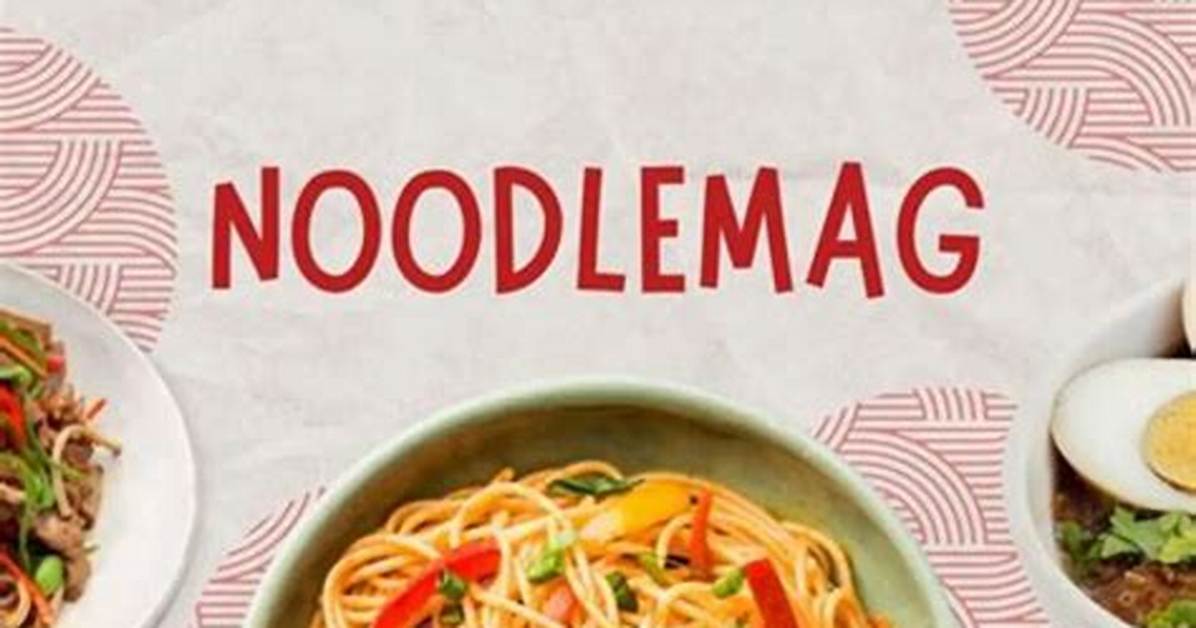 Noodlemag: the Ultimate Guide to Your Favorite Instant Noodles
