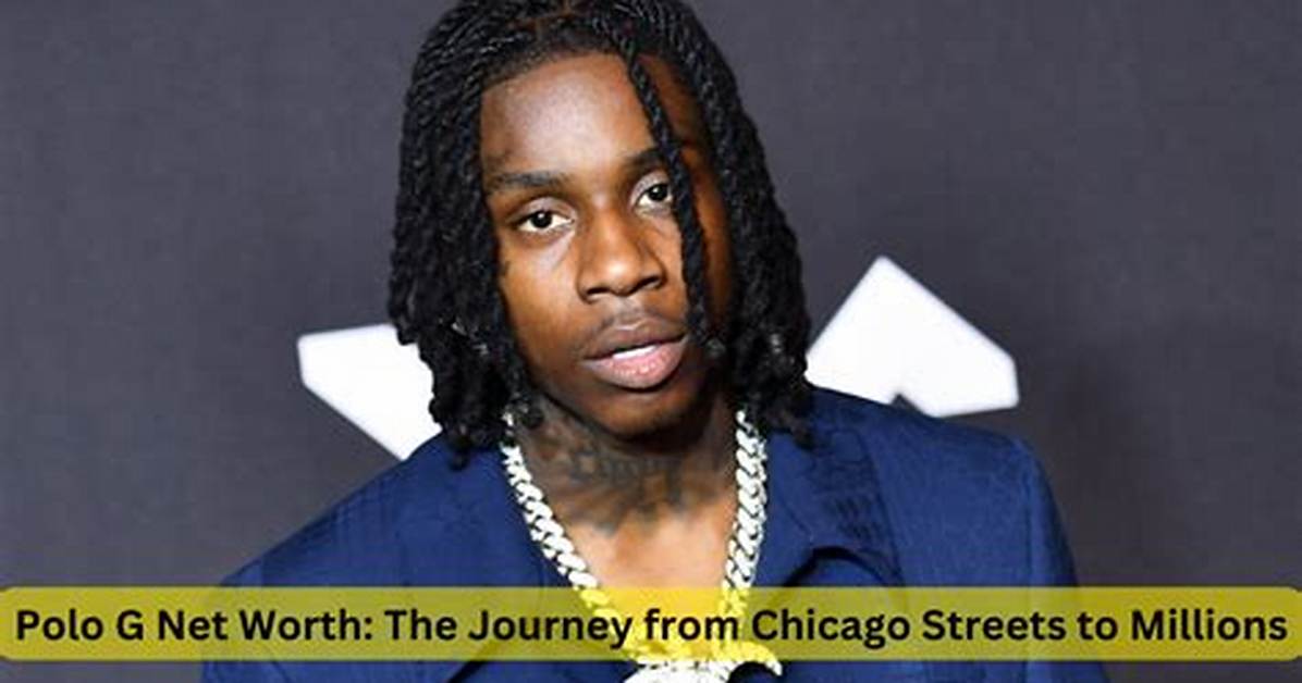 Polo G's Net Worth: a Deep Dive into the Financial Success of the Rising Star