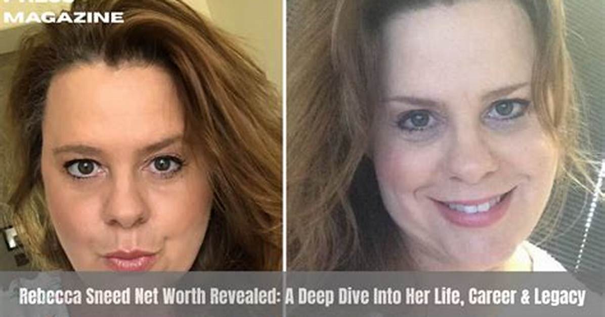 Rebecca Sneed Now: a Deep Dive into Her Life and Career