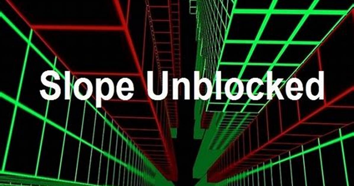 Slope Unblocked 76 Games: the Ultimate Guide to Enjoying Endless Fun