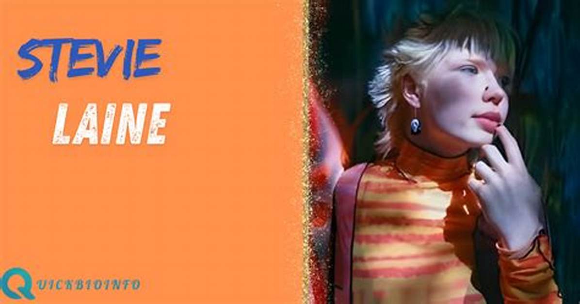 Stevie Laine: the Rising Star in the Entertainment Industry