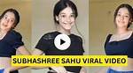 Subashree Sahu: a Rising Star in the Indian Entertainment Industry
