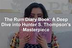 The Rum Diary: a Deep Dive into the Life and Works of Hunter S. Thompson