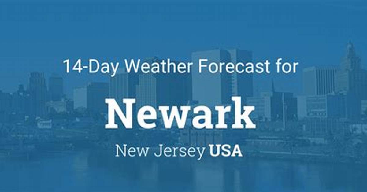 Understanding the Weather in Newark, Nj: a Comprehensive Guide