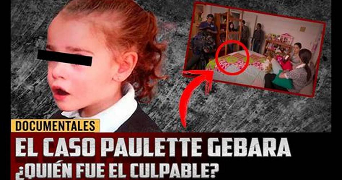 Unraveling the Mystery of Caso Paulette Gebara: a Deep Dive into the Case