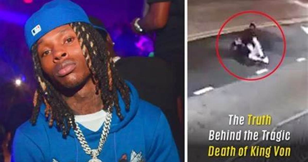 Unraveling the Tragic Tale of King Von's Dead Body