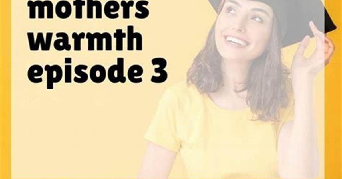 Unveiling the Essence of Warmth Chapter Three: a Comprehensive Guide