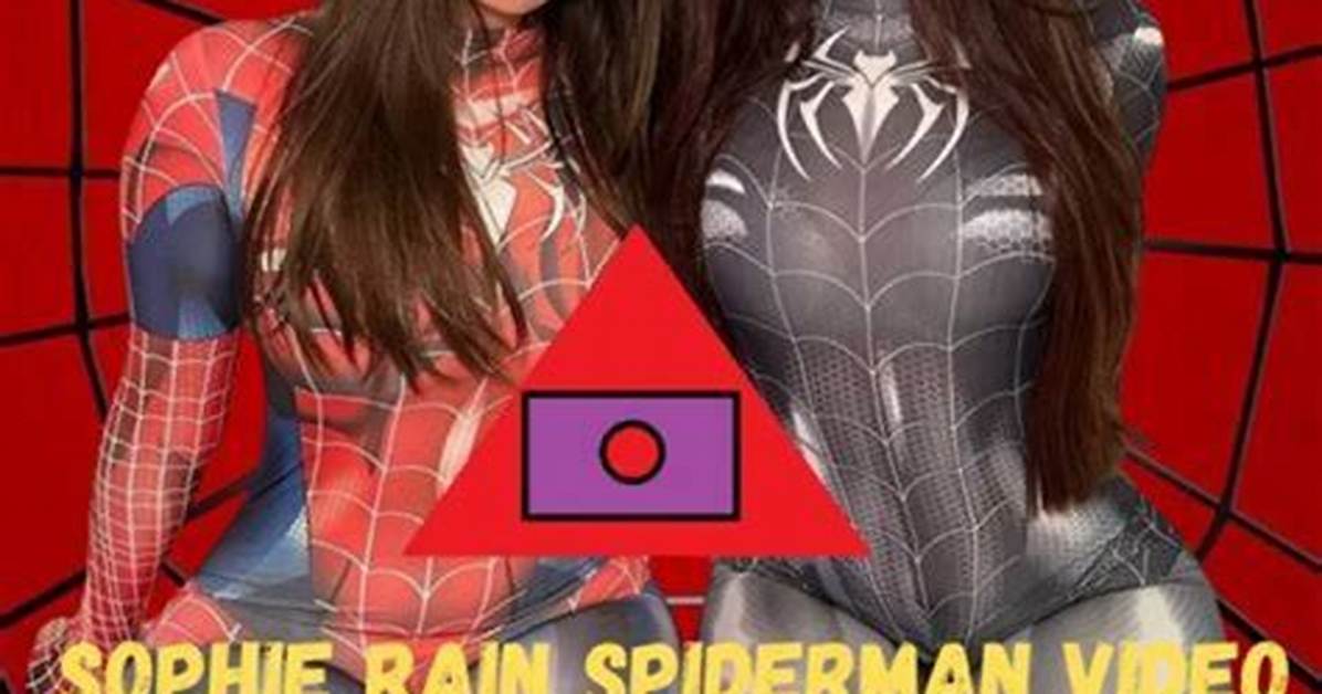 Unveiling the Excitement of Sophie Rains Spider-Man Video