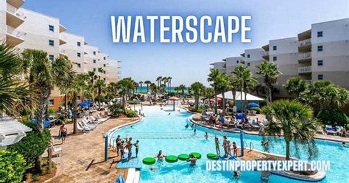Waterscape Fort Walton Beach: a Comprehensive Guide to Your Dream Vacation