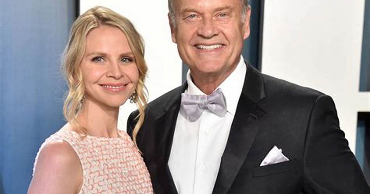 Who Is Kelsey Grammer Married to Now? a Deep Dive into His Personal Life